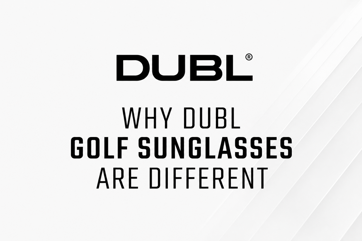 Why DUBL Golf Sunglasses Are Different
